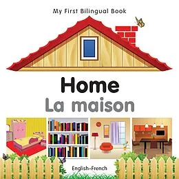 E-Book (pdf) My First Bilingual Book-Home (English-French) von Milet Publishing
