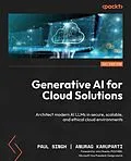 E-Book (epub) Generative AI for Cloud Solutions von Paul Singh, Anurag Karuparti
