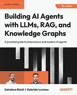 E-Book (epub) Building AI Agents with LLMs, RAG, and Knowledge Graphs von Salvatore Raieli, Gabriele Iuculano