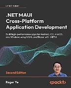 Couverture cartonnée .NET MAUI Cross-Platform Application Development - Second Edition de Roger Ye