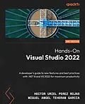 E-Book (epub) Hands-On Visual Studio 2022 von Hector Uriel Perez Rojas, Miguel Angel Teheran Garcia