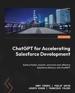 E-Book (epub) ChatGPT for Accelerating Salesforce Development von Andy Forbes, Philip Safir, Joseph Kubon