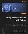 E-Book (epub) Using Stable Diffusion with Python von Andrew Zhu (Shudong Zhu)