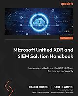 E-Book (epub) Microsoft Unified XDR and SIEM Solution Handbook von Raghu Boddu, Sami Lamppu