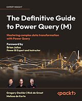 E-Book (epub) The Definitive Guide to Power Query (M) von Gregory Deckler, Rick de Groot, Melissa de Korte
