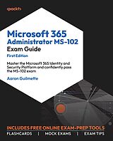 E-Book (epub) Microsoft 365 Administrator MS-102 Exam Guide von Aaron Guilmette