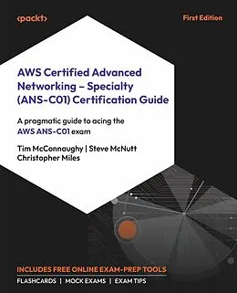 E-Book (epub) AWS Certified Advanced Networking - Specialty (ANS-C01) Certification Guide von Tim McConnaughy, Steve McNutt, Christopher Miles