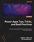 E-Book (epub) Power Apps Tips, Tricks, and Best Practices von Andrea Pinillos, Tim Weinzapfel