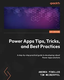 E-Book (epub) Power Apps Tips, Tricks, and Best Practices von Andrea Pinillos, Tim Weinzapfel