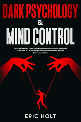 eBook (epub) Dark Psychology &amp; Mind Control de Eric Holt