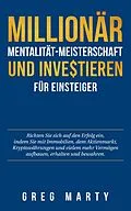 E-Book (epub) Millionär-Mentalität-Meisterschaft und Investieren für Einsteiger von Greg Marty
