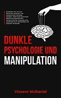 E-Book (epub) Dunkle Psychologie und Manipulation von Vincent McDaniel