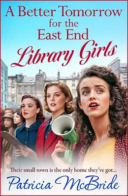 E-Book (epub) A Better Tomorrow for the East End Library Girls von Patricia Mcbride