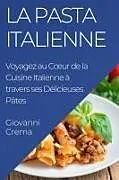 Kartonierter Einband (Kt) La Pasta Italienne von Giovanni Crema