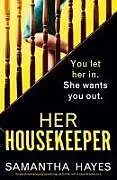 Kartonierter Einband Her Housekeeper von Samantha Hayes