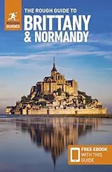 Kartonierter Einband The Rough Guide to Brittany and Normandy: Travel Guide with eBook von Rough Guides, Anna Richards