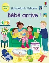 Broschiert Bébé arrive ! : avec plus de 150 autocollants von Jessica; Partis, Joanne Greenwell