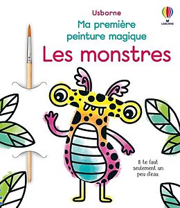 Broché Les monstres : ma première peinture magique : dès 3 ans de Abigail; Ritson, Emily Wheatley