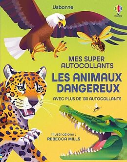 Broché Les Animaux Dangereux - Mes Super Autocollants - Des 5 Ans de Alice ; Mills, Rebecca James