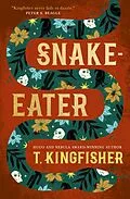 E-Book (epub) Snake-Eater von T. Kingfisher
