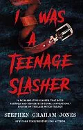 E-Book (epub) I Was a Teenage Slasher von Stephen Graham Jones