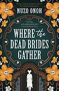 E-Book (epub) Where the Dead Brides Gather von Nuzo Onoh