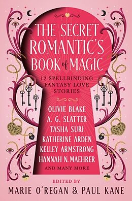 Livre Relié The The Secret Romantic's Book of Magic de Marie O'Regan, Kane Paul, Olive Blake