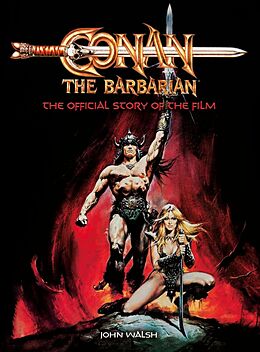 eBook (epub) Conan the Barbarian: The Official Story of the Film de John Walsh