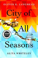 eBook (epub) City of All Seasons de Oliver Langmead, Aliya Whiteley