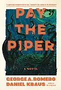 E-Book (epub) Pay the Piper von George Romero, Daniel Kraus