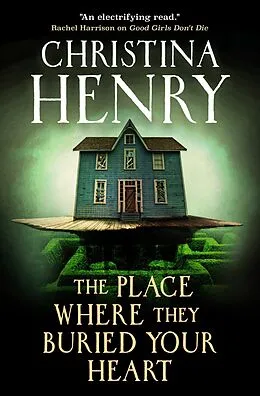 E-Book (epub) The Place Where They Buried Your Heart von Christina Henry