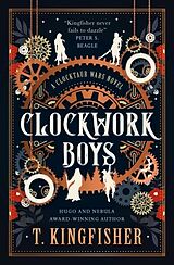 Livre Relié Clockwork Boys de T Kingfisher