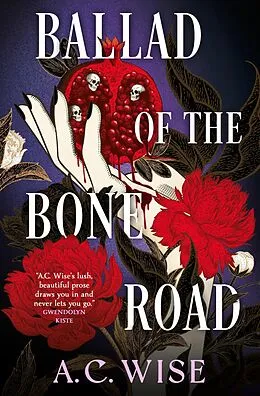 E-Book (epub) Ballad of the Bone Road von A. C. Wise