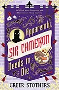 E-Book (epub) Apparently, Sir Cameron Needs to Die von Greer Stothers