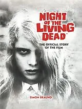 Fester Einband Night of the Living Dead: The Official Story of the Film von Simon Braund