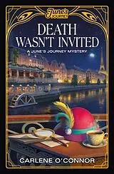 Kartonierter Einband Death Wasn't Invited: A June's Journey Mystery von Carlene O'Connor