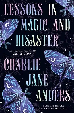 E-Book (epub) Lessons in Magic and Disaster von Charlie Jane Anders