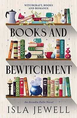 E-Book (epub) Arcadia Falls - Books and Bewitchment von Isla Jewell