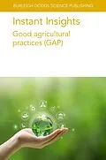 E-Book (epub) Instant Insights: Good agricultural practices von Louise Manning, John G. Keogh, Thomas P. Saunders
