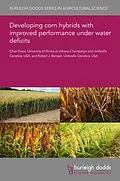 E-Book (pdf) Developing corn hybrids with improved performance under water deficits von Elhan Ersoz, Robert Bensen