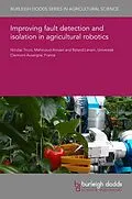 E-Book (pdf) Improving fault detection and isolation in agricultural robotics von Nicolas Tricot, Mahmoud Almasri, Roland Lenain