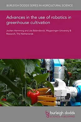 E-Book (pdf) Advances in the use of robotics in greenhouse cultivation von Jochen Hemming, Jos Balendonck
