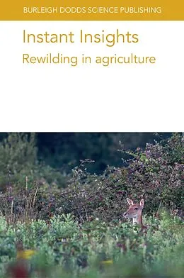E-Book (epub) Instant Insights: Rewilding in agriculture von Various Authors, Thomas A. Jones, Kiarrah J. Smith