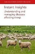 Kartonierter Einband Instant Insights: Understanding and Managing Diseases Affecting Sheep von Various Authors, Francesca Chianini, Eric R Morgan