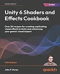 E-Book (epub) Unity 6 Shaders and Effects Cookbook von John P. Doran