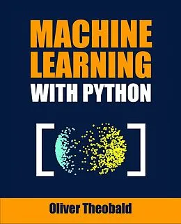 E-Book (epub) Machine Learning with Python von Oliver Theobald