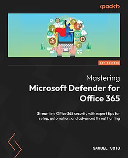 eBook (epub) Mastering Microsoft Defender for Office 365 de Samuel Soto