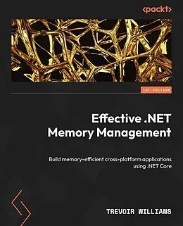 E-Book (epub) Effective .NET Memory Management von Trevoir Williams