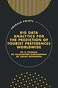 E-Book (epub) Big Data Analytics for the Prediction of Tourist Preferences Worldwide von N. (SRI Padmavati Mahila Visvavidyalayam Padmaja, Rajalakshmi (Talaash Research Consultants Subramaniam, Sanjay (Batoi Systems Pvt Ltd Mohapatra