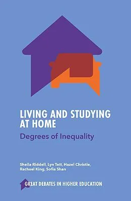 ePUB Living and Studying at Home von Sheila Riddell, Lyn Tett, Hazel Christie